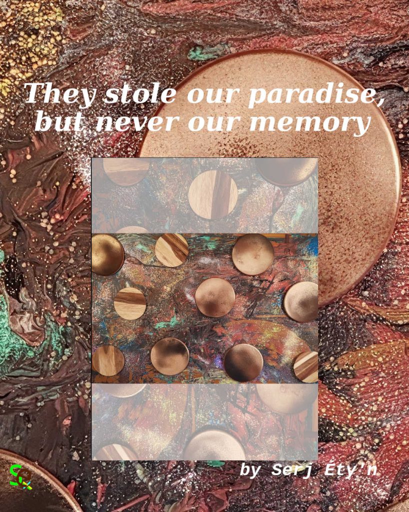 Abstract textured painting blending earthy tones of brown, copper, and green, layered with circular golden forms resembling lost fragments of a sacred land. The piece evokes ancestral resilience  a remembrance of beauty, identity, and paradise reclaimed through memory.