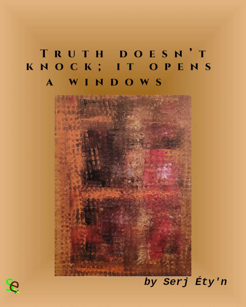 Digital artwork featuring an abstract painting by Serj Éty’n accompanied by an inspirational quote. The visual combines expressive textures, vivid colors, and symbolic forms, reflecting themes of resilience, identity, nature, and spiritual strength. The design includes the artist’s signature and text integrated into the composition.