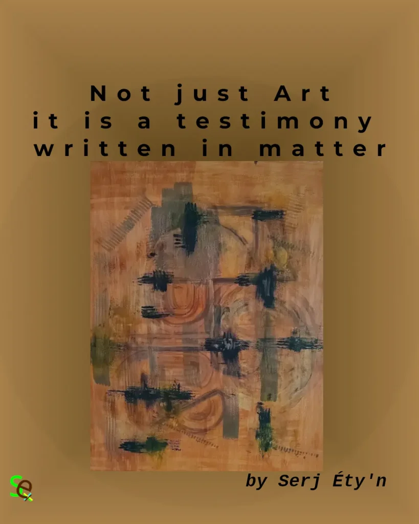 Digital artwork featuring an abstract painting by Serj Éty’n accompanied by an inspirational quote. The visual combines expressive textures, vivid colors, and symbolic forms, reflecting themes of resilience, identity, nature, and spiritual strength. The design includes the artist’s signature and text integrated into the composition.