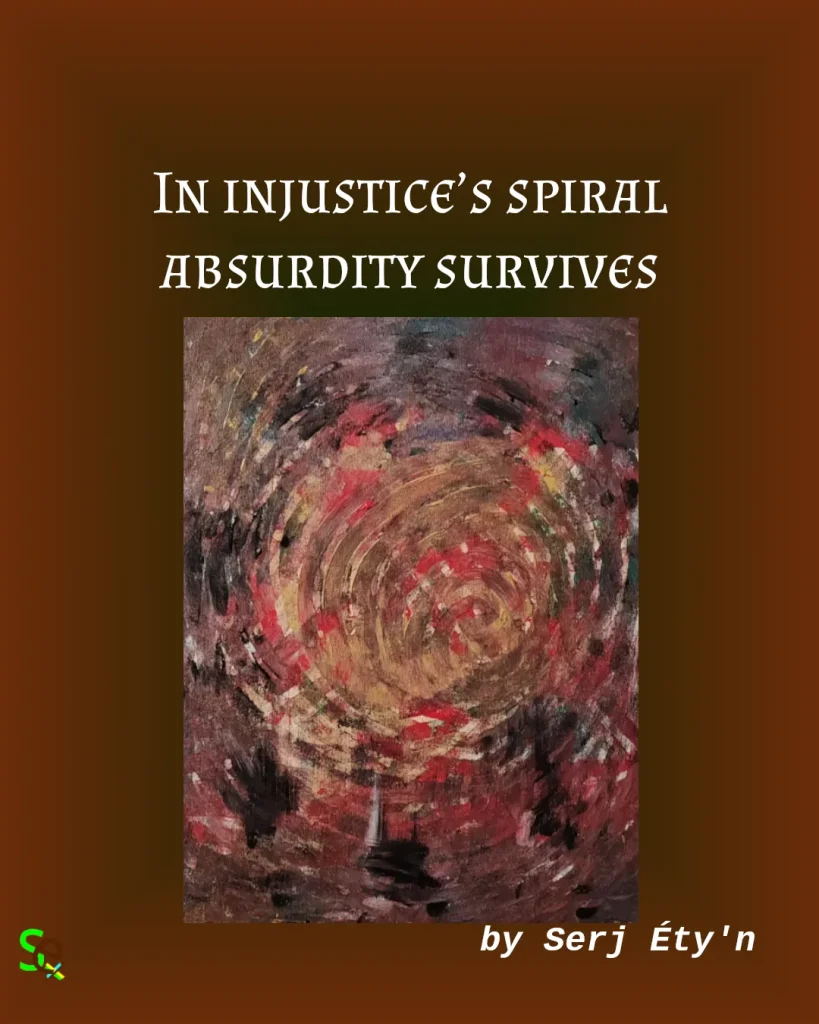 Digital artwork featuring an abstract painting by Serj Éty’n accompanied by an inspirational quote. The visual combines expressive textures, vivid colors, and symbolic forms, reflecting themes of resilience, identity, nature, and spiritual strength. The design includes the artist’s signature and text integrated into the composition.