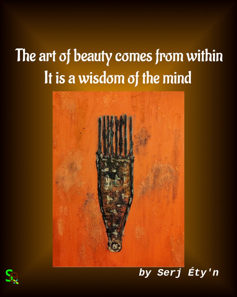 Digital artwork featuring an abstract painting by Serj Éty’n accompanied by an inspirational quote. The visual combines expressive textures, vivid colors, and symbolic forms, reflecting themes of resilience, identity, nature, and spiritual strength. The design includes the artist’s signature and text integrated into the composition.